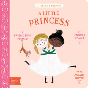A Little Princess (A BabyLit® Friendship Primer) by Jennifer Adams, Alison Oliver, 9781423645955
