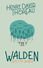Walden: Life in the Woods (Life in the Woods) by Henry David Thoreau, 9781423646792