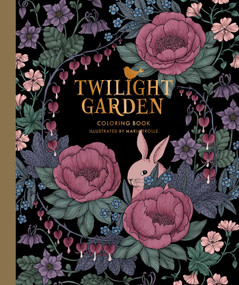 Twilight Garden Coloring Book (Hardcover adult coloring book featuring thick, high-quality paper) by Maria Trolle, 9781423647065