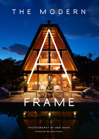 The Modern A-Frame by Ben Rahn, Chad Randl, 9781423647638