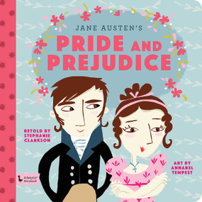 Pride and Prejudice: A BabyLit® Storybook (A BabyLit® Storybook) by Stephanie Clarkson, Annabel Tempest, 9781423647836