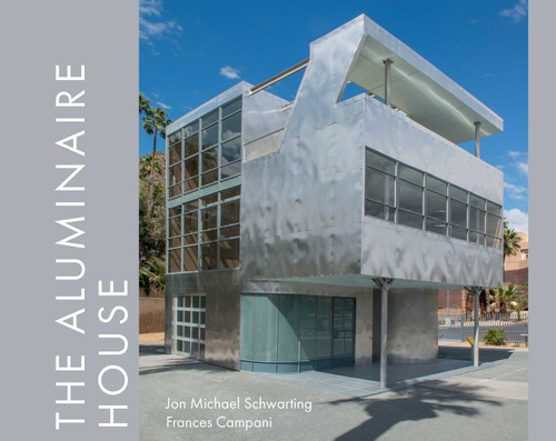 The Aluminaire House by Jon Michael Schwarting, Frances Campani, 9781423648697