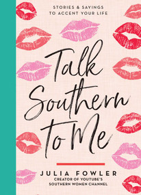 Talk Southern to Me (Stories & Sayings to Accent Your Life) by Julia Fowler, 9781423648963