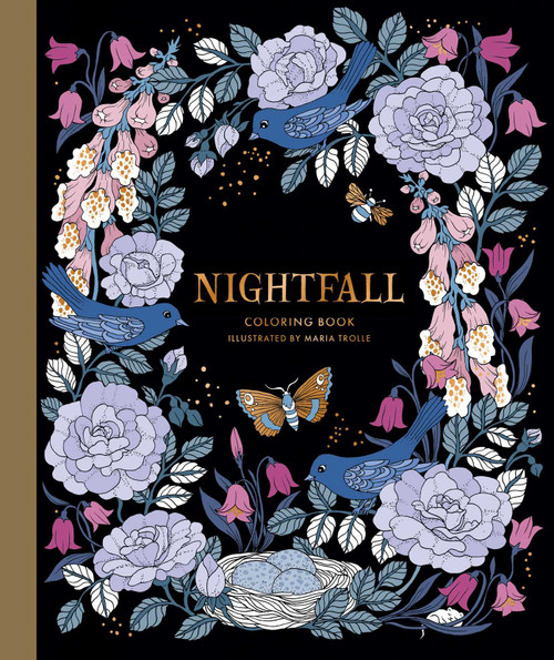 Nightfall Coloring Book (Hardcover adult coloring book featuring thick, high-quality paper) by Maria Trolle, 9781423649168