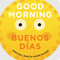 Good Morning - Buenos Días by Meritxell Martí, Xavier Salomó, 9781423650270
