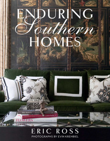 Enduring Southern Homes by Eric Ross, Evin Krehbiel, 9781423650690