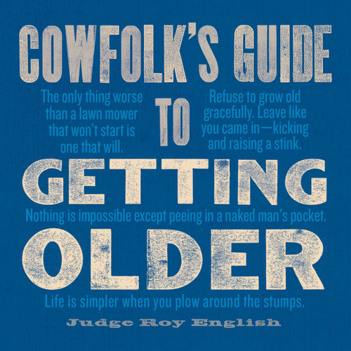 Cowfolk's Guide to Getting Older by Roy English, 9781423651727