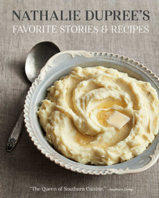 Nathalie Dupree's Favorite Stories and Recipes by Nathalie Dupree, Cynthia Graubart, Helene Dujardin, 9781423652502