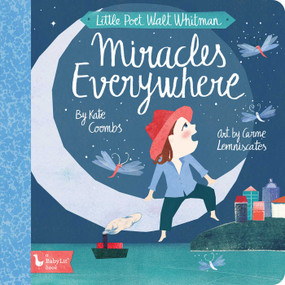 Little Poet Walt Whitman: Miracles Everywhere by Kate Coombs, Carme Lemniscates, 9781423652571