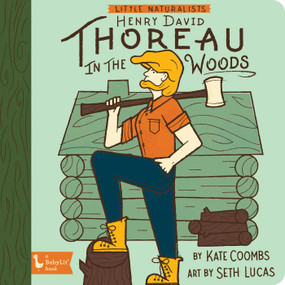 Little Naturalists: Henry David Thoreau in the Woods by Kate Coombs, Seth Lucas, 9781423652588