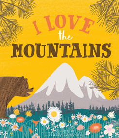 I Love the Mountains by Haily Meyers, 9781423653189
