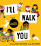 I'll Walk with You by Carol Lynn Pearson, Jane Sanders, 9781423653950