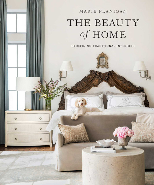 The Beauty of Home (Redefining Traditional Interiors) by Marie Flanigan, 9781423654667