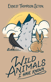 Wild Animals I Have Known - 9781423654889 by Ernest Thompson Seton, 9781423654889