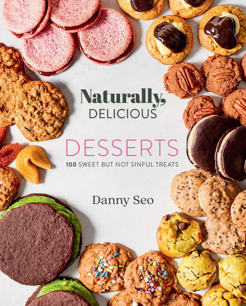 Naturally, Delicious Desserts (100 Sweet But Not Sinful Treats) by Danny Seo, 9781423655374