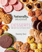 Naturally, Delicious Desserts (100 Sweet But Not Sinful Treats) by Danny Seo, 9781423655374