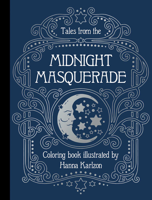 Tales from the Midnight Masquerade (Coloring Book) by Hanna Karlzon, 9781423655442