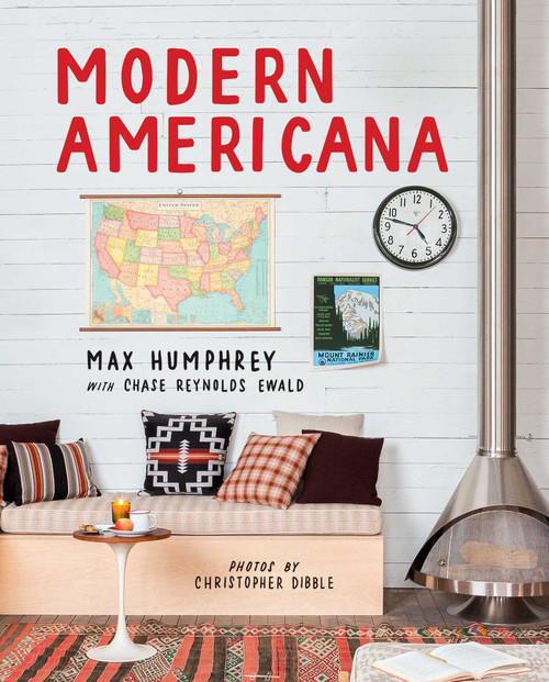 Modern Americana by Max Humphrey, Chase Reynolds Ewald, 9781423657392