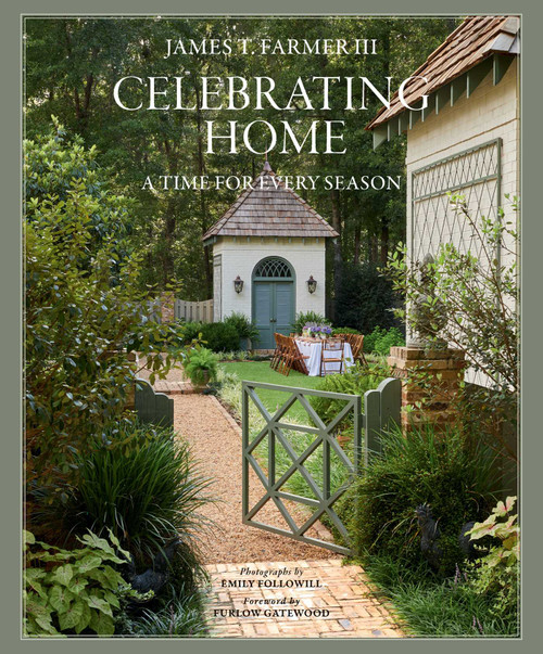 Celebrating Home (A Time for Every Season) by James T. Farmer, Emily Followill, Furlow Gatewood, 9781423657958