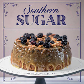 Southern Sugar by Belinda Smith-Sullivan, Kate Blohm, 9781423658245