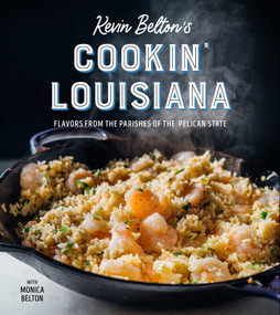 Kevin Belton's Cookin' Louisiana (Flavors from the Parishes of the Pelican State) by Kevin Belton, Denny Culbert, 9781423658382
