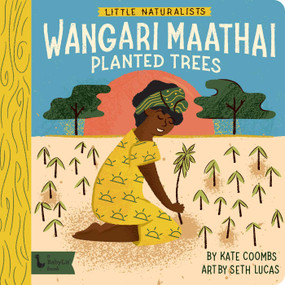 Little Naturalists: Wangari Maathai Planted Trees by Kate Coombs, Seth Lucas, 9781423658405