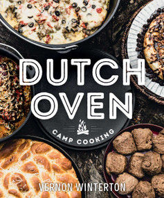 Dutch Oven Camp Cooking by Vernon Winterton, 9781423661252