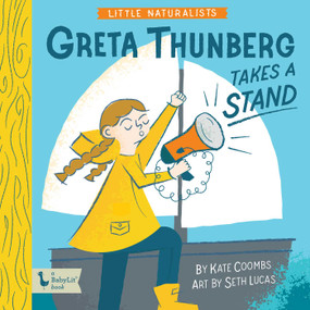 Little Naturalists: Greta Thunberg Takes a Stand by Kate Coombs, Seth Lucas, 9781423661641