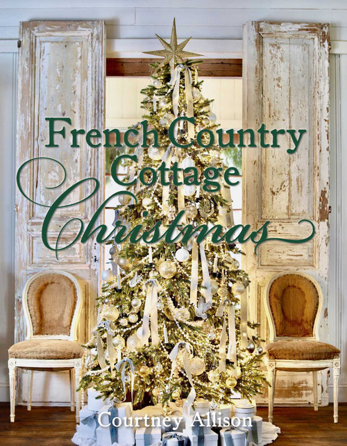 French Country Cottage Christmas by Courtney Allison, 9781423662570