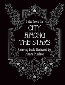 Tales from the City Among the Stars (Hardcover adult coloring book featuring thick, high-quality paper) by Hanna Karlzon, 9781423663539