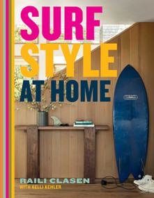 Surf Style at Home by Raili Clasen, 9781423664819
