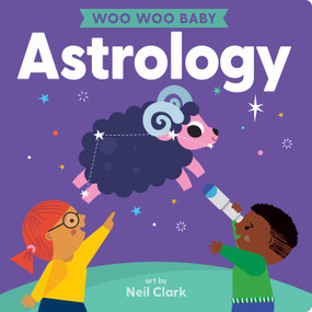 Woo Woo Baby: Astrology by Neil Clark, 9781423664833