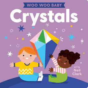 Woo Woo Baby: Crystals by Neil Clark, 9781423664857