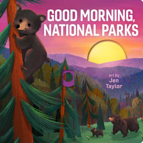 Good Morning, National Parks by Jen Taylor, 9781423664901
