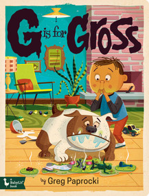 G is for Gross by Greg  Paprocki, 9781423664963