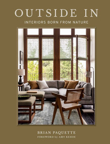 Outside In (Interiors Born from Nature) by Brian Paquette, Amy Kehoe, 9781423665106