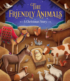 The Friendly Animals (A Christmas Story) by James Newman Gray, 9781423665144