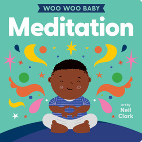 Woo Woo Baby: Meditation by Neil Clark, 9781423665427