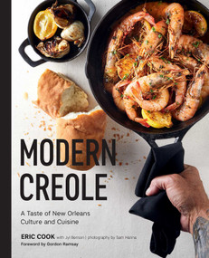 Modern Creole (A Taste of New Orleans Culture and Cuisine) by Eric Cook, Jyl Benson, Sam Hanna, Gordon Ramsay, 9781423665441
