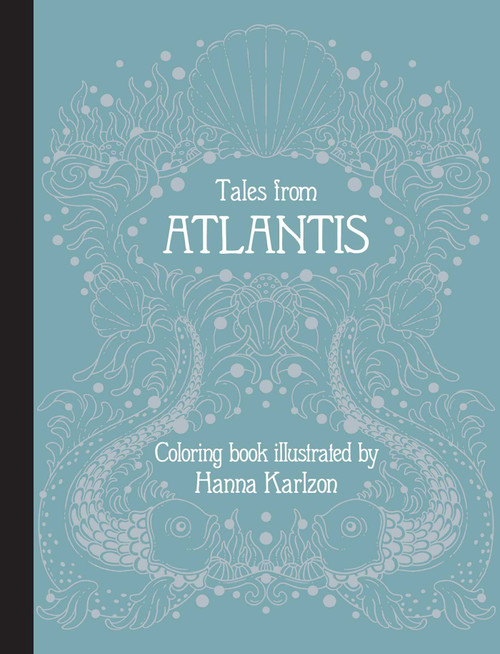 Tales from Atlantis (Coloring Book) by Hanna Karlzon, 9781423665472