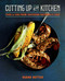Cutting Up in the Kitchen (Food and Fun from Southern National's Chef Duane Nutter) by Duane Nutter, Deborah Whitlaw Llewellyn, 9781423665564