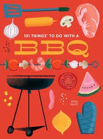 101 Things to Do With a BBQ, new edition by Steve Tillett, 9781423665601