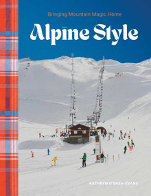 Alpine Style (Bringing Mountain Magic Home) by Kathryn O'Shea-Evans, 9781423665694