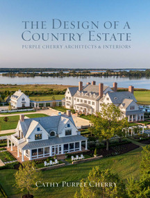The Design of a Country Estate (Purple Cherry Architects & Interiors) by Cathy Purple Cherry, 9781423665885