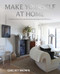 Make Yourself at Home (A Guide to Decorating with Heirlooms and Antiques that Tell Stories) by Chelsey Brown, 9781423665953