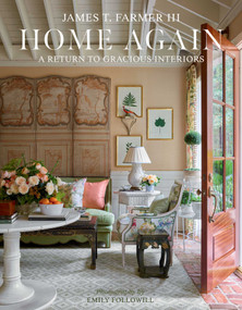 Home Again (A Return to Gracious Interiors) by James T. Farmer, Emily Followill, 9781423667469