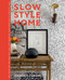 Slow Style Home (Take Your Time, Use What You Have, and Translate Your Vision into a Home You Love) by Zandra Zuraw, 9781423667629