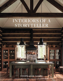 Interiors of a Storyteller by Stephanie Sabbe, 9781423667643