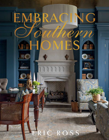 Embracing Southern Homes by Eric Ross, 9781423667872
