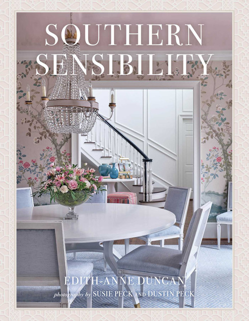 Southern Sensibility by Edith-Anne Duncan, Susie Peck, Dustin Peck, Susie Peck, Dustin Peck, 9781423667957